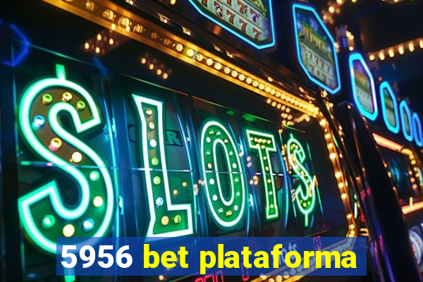 5956 bet plataforma