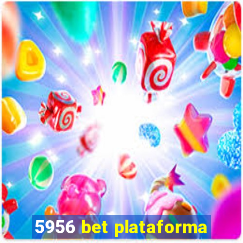 5956 bet plataforma