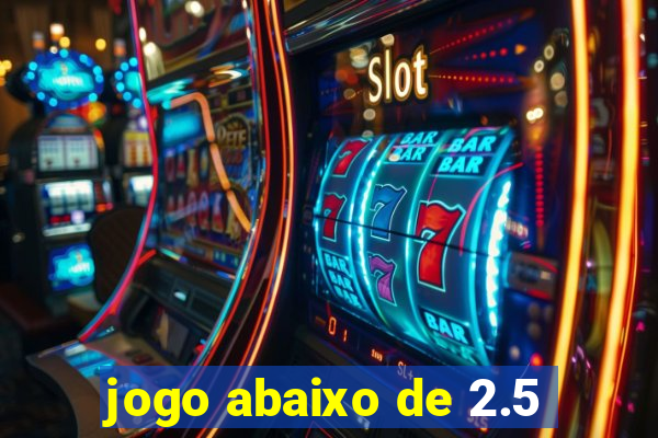 jogo abaixo de 2.5