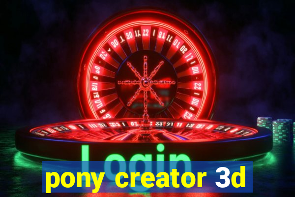 pony creator 3d