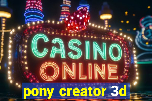 pony creator 3d