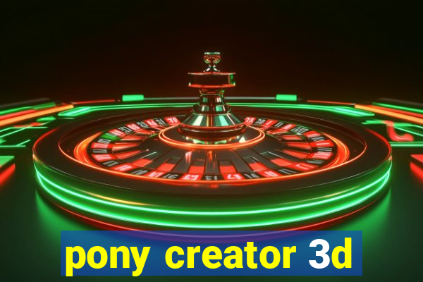 pony creator 3d