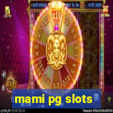 mami pg slots