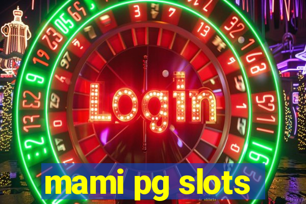 mami pg slots