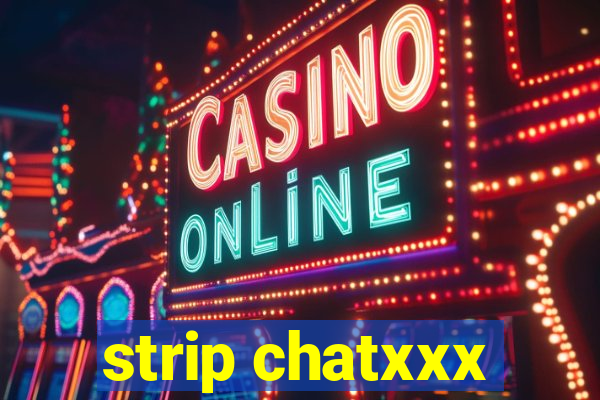 strip chatxxx