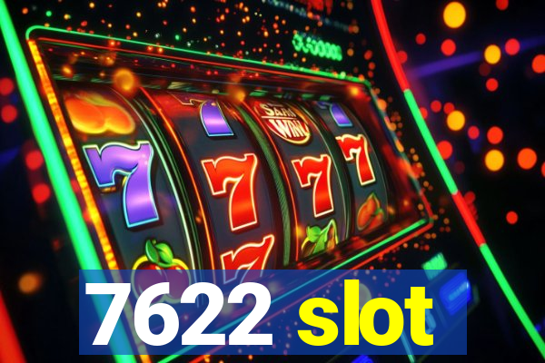 7622 slot