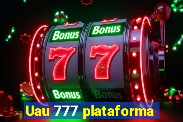 Uau 777 plataforma