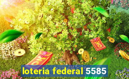 loteria federal 5585