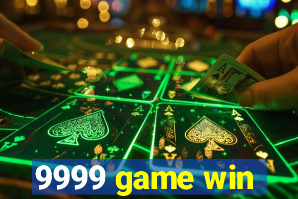 9999 game win