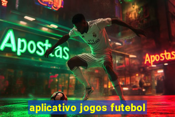 aplicativo jogos futebol