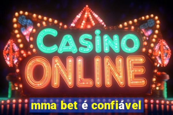 mma bet é confiável