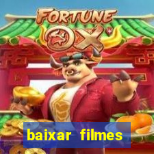 baixar filmes torrents dublados