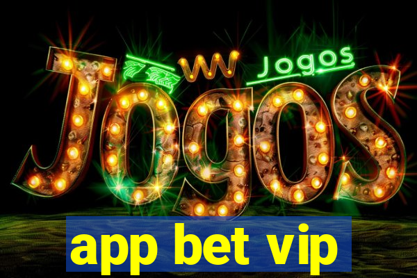 app bet vip