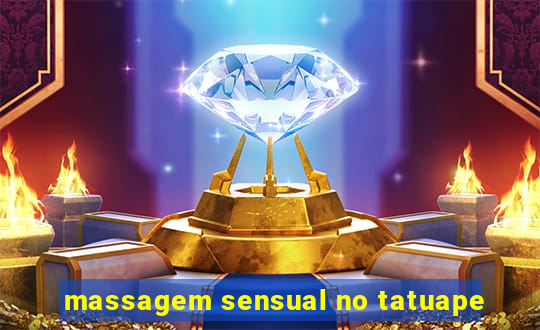 massagem sensual no tatuape