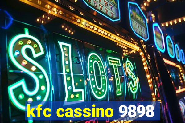 kfc cassino 9898