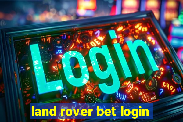 land rover bet login