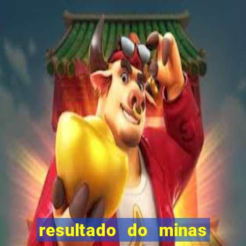 resultado do minas cap hoje