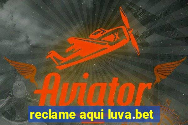 reclame aqui luva.bet