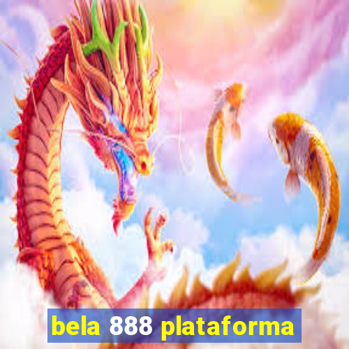 bela 888 plataforma