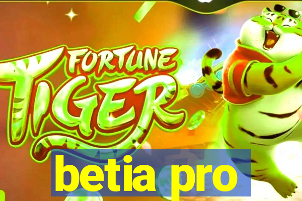 betia pro