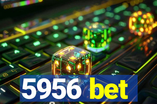 5956 bet