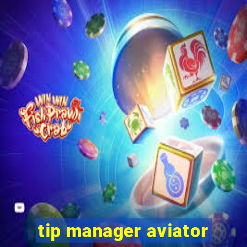 tip manager aviator