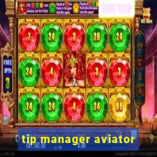 tip manager aviator