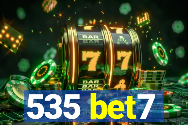 535 bet7