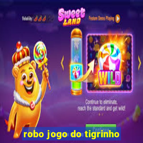 robo jogo do tigrinho