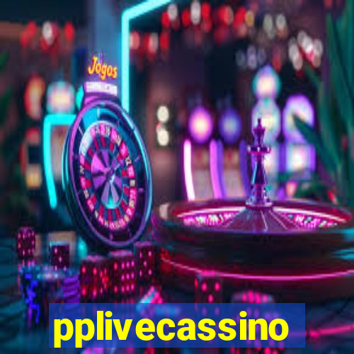 pplivecassino