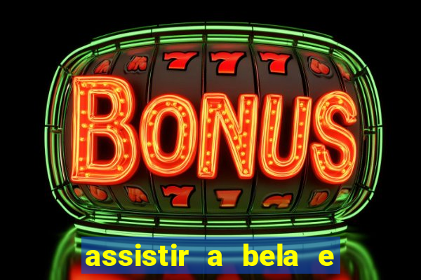 assistir a bela e a fera 2014