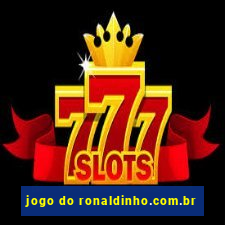 jogo do ronaldinho.com.br