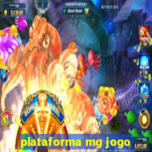 plataforma mg jogo