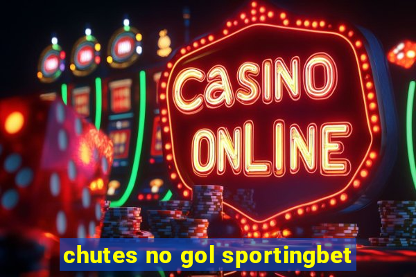 chutes no gol sportingbet