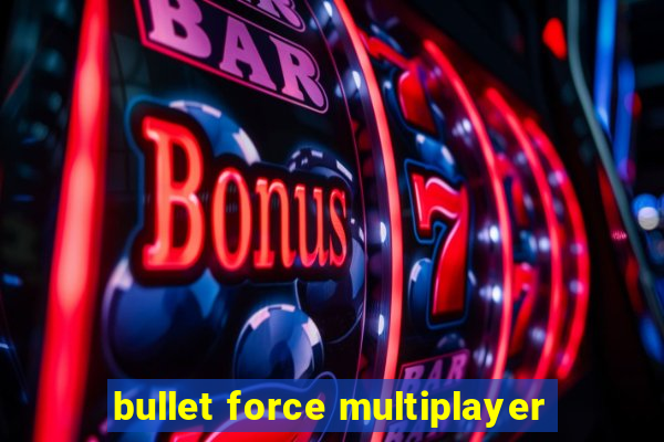 bullet force multiplayer