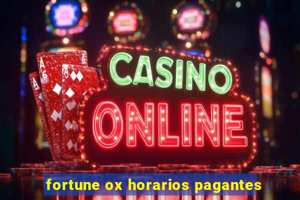 fortune ox horarios pagantes