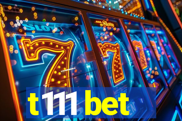 t111 bet