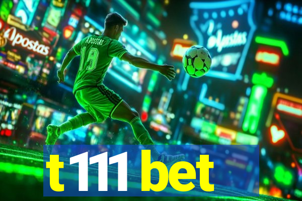 t111 bet