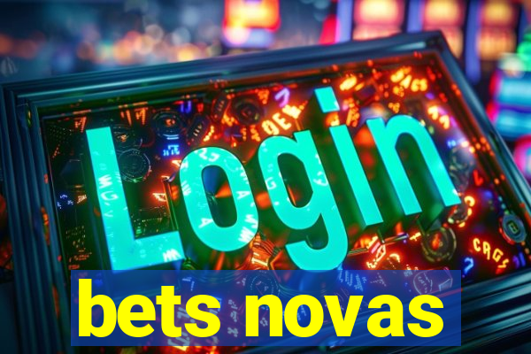 bets novas