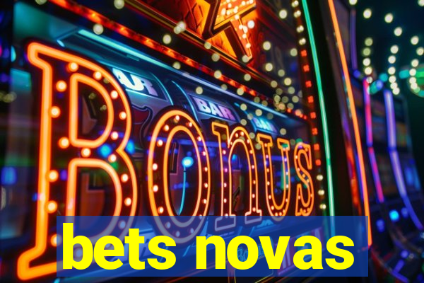 bets novas