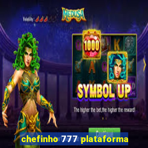 chefinho 777 plataforma