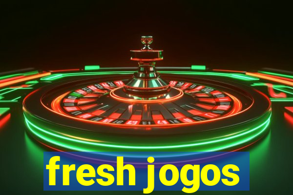 fresh jogos