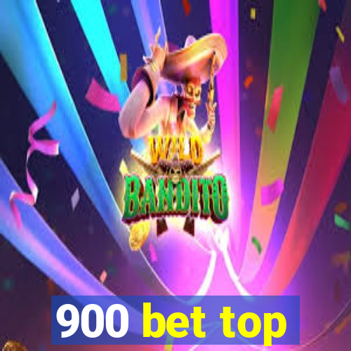 900 bet top