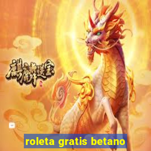 roleta gratis betano