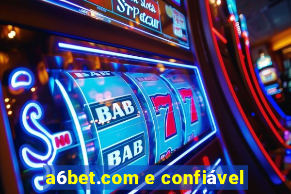 a6bet.com e confiável