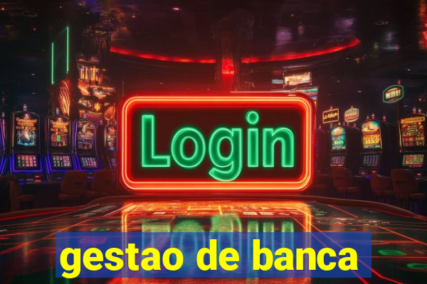 gestao de banca