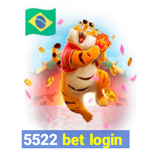 5522 bet login