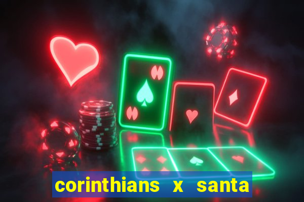 corinthians x santa cruz ao vivo hd