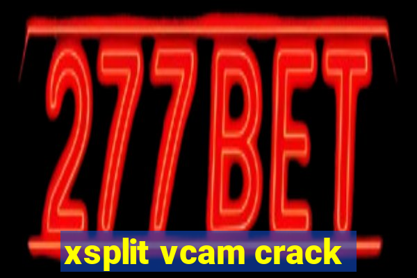 xsplit vcam crack