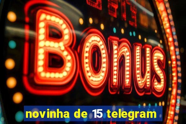 novinha de 15 telegram